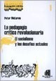 Papel PEDAGOGIA CRITICA REVOLUCIONARIA EL SOCIALISMO Y LOS DESAFIOS ACTUALES (COL. PENSAMIENTO CRITICO)