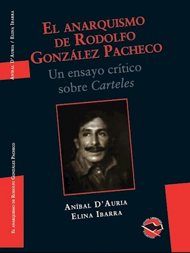 Papel ANARQUISMO DE RODOLFO GONZALEZ PACHECHO UN ENSAYO CRITICO SOBRE CARTELES