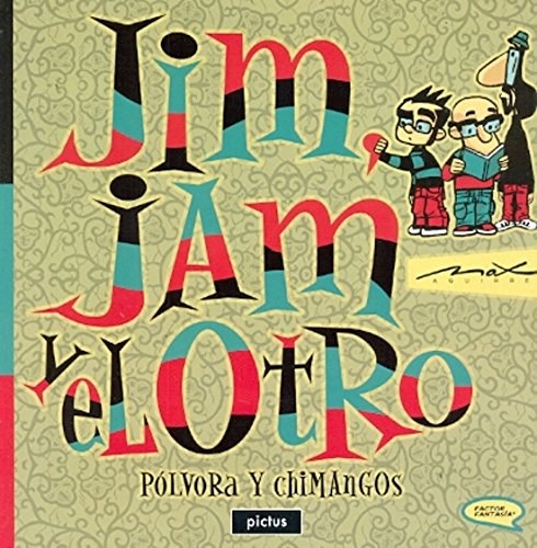 Papel JIM JAM Y EL OTRO POLVORA Y CHIMANGOS (FACTOR FANTASIA)