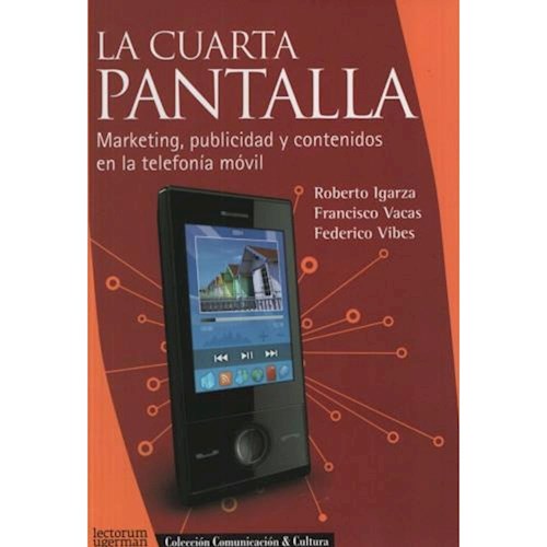 Papel CUARTA PANTALLA MARKETING PUBLICIDAD Y CONTENIDOS EN LA TELEFONIA MOVIL (COMUNICACION & CULTURA)