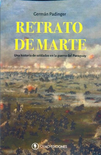Papel RETRATO DE MARTE UNA HISTORIA DE SOLDADOS EN LA GUERRA DEL PARAGUAY