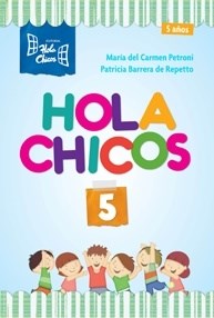 Papel HOLA CHICOS 5 (EDICION 2014) [5 AÑOS] (ANILLADO)