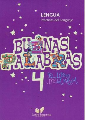 Papel BUENAS PALABRAS 4 LENGUA PRACTICAS DEL LENGUAJE LETRA IMPRESA (EL LIBRO DE LA MAGIA)