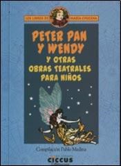 Papel PETER PAN Y WENDY Y OTRAS OBRAS TEATRALES PARA NIÑOS (COLECCION LOS LIBROS DE MARIA CHUCENA)