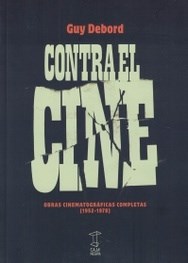 Papel CONTRA EL CINE OBRAS CINEMATOGRAFICAS COMPLETAS 1952-1978 (COLECCION SYNESTHESIA)