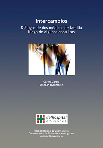 Papel INTERCAMBIOS DIALOGOS DE DOS MEDICOS DE FAMILIA LUEGO DE ALGUNAS CONSULTAS (RUSTICA)