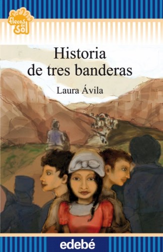 Papel HISTORIA DE TRES BANDERAS (COLECCION FLECOS DEL SOL AZUL) (RUSTICA)