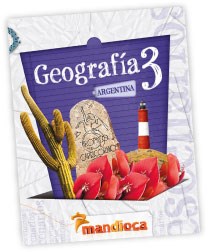 Papel GEOGRAFIA 3 MANDIOCA ARGENTINA (ESCENARIOS) (NOVEDAD 2013)