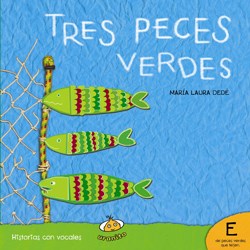 Papel TRES PECES VERDES (HISTORIAS CON VOCALES) (CARTONE) (3 AÑOS)