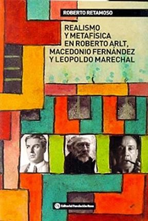 Papel REALISMO Y METAFISICA EN ROBERTO ARLT MACEDONIO FERNANDEZ Y LEOPOLDO MARECHAL