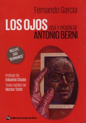 Papel OJOS VIDA Y PASION DE ANTONIO BERNI (INCLUYE DVD BERNIANOS) (RUSTICA)