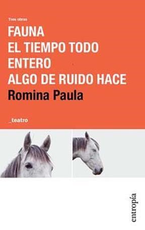 Papel FAUNA / EL TIEMPO TODO ENTERO / ALGO DE RUIDO HACE (COLECCION TEATRO)
