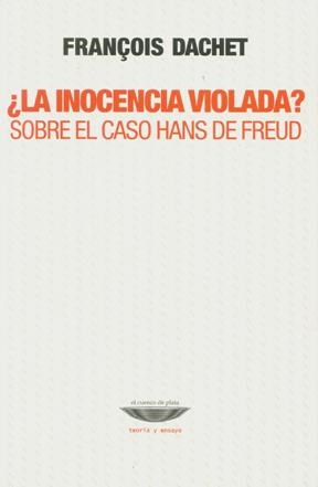 Papel INOCENCIA VIOLADA SOBRE EL CASO HANS DE FREUD (COLECCION TEORIA Y ENSAYO)