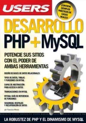 Papel DESARROLLO PHP + MYSQL POTENCIE SUS SITIOS CON EL PODER  DE AMBAS HERRAMIENTAS (MANUALES USERS)