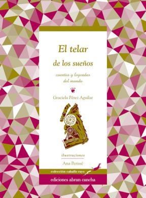 Papel TELAR DE LOS SUEÑOS CUENTOS Y LEYENDAS DEL MUNDO (COLECCION CABALLO RAYO)