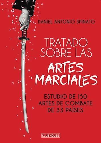 Papel TRATADO SOBRE LAS ARTES MARCIALES ESTUDIO DE 150 ARTES DE COMBATE DE 33 PAISES (RUSTICA)