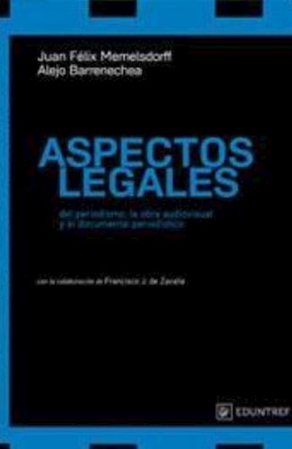 Papel ASPECTOS LEGALES DEL PERIODISMO LA OBRA AUDIOVISUAL Y EL DOCUMENTO PERIODISTICO (RUSTICO)
