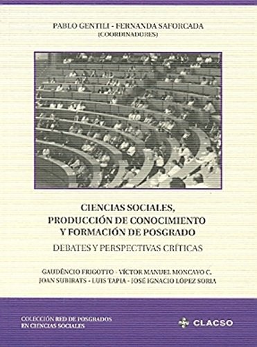 Papel CIENCIAS SOCIALES PRODUCCION DE CONOCIMIENTO Y FORMACIO  N DE POSGRADO DEBATES Y PERSPECTIVA