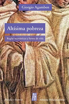 Papel ALTISIMA POBREZA REGLAS MONASTICAS Y FORMA DE VIDA (COLECCION FILOSOFIA E HISTORIA)