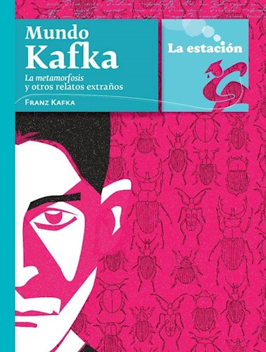 Papel MUNDO KAFKA LA METAMORFOSIS Y OTROS RELATOS EXTRAÑOS (COLECCION DE LOS ANOTADORES 164)