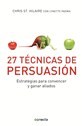 Papel 27 TECNICAS DE PERSUASION ESTRATEGIAS PARA CONVENCER Y GANAR ALIADOS