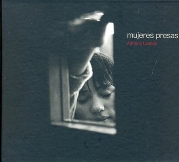 Papel MUJERES PRESAS (COLECCION FOTOGRAFOS ARGENTINOS) (CARTONE)