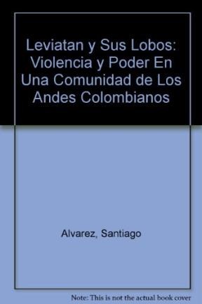 Papel LEVIATAN Y SUS LOBOS VIOLENCIA Y PODER EN UNA COMUNIDAD  DE LOS ANDES COLOMBIANOS