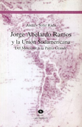 Papel JORGE ABELARDO RAMOS Y LA UNION SUDAMERICANA DEL MERCOSUR A LA PATRIA GRANDE