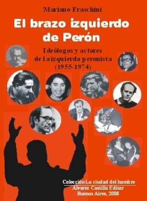 Papel BRAZO IZQUIERDO DE PERON IDEOLOGOS Y ACTORES DE LA IZQU
