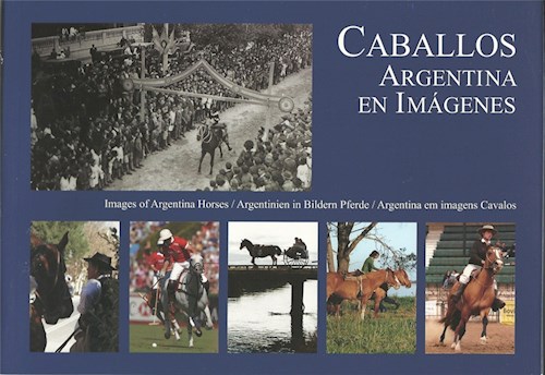 Papel ARGENTINA EN IMAGENES / CABALLOS [ESPAÑOL /INGLES /ALEMAN] (ESTUCHE 2 TOMOS)