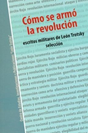 Papel COMO SE ARMO LA REVOLUCION ESCRITOS MILITARES DE LEON T