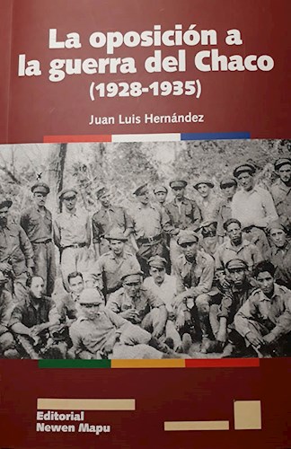 OPOSICION A LA GUERRA DEL CHACO 1928 1935 por HERNANDEZ JUAN LUIS