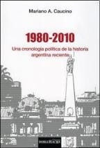 Papel ARGENTINA 1980-2013 CRONOLOGIA DE TRES DECADAS DE HISTORIA POLITICA (VERSION AMPLIADA) (RUSTICO)