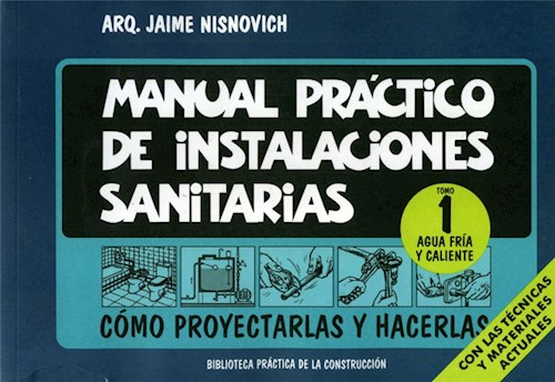 Papel MANUAL PRACTICO DE INSTALACIONES SANITARIAS (TOMO 1) AGUA FRIA Y CALIENTE (7 EDICION)
