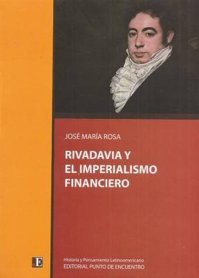 Papel RIVADAVIA Y EL IMPERIALISMO FINANCIERO (RUSTICA)