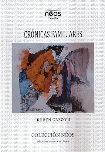 Papel CRONICAS FAMILIARES (NEOS NOVELA)(RUINAS CIRCULARES)