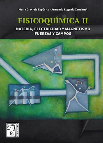 Papel FISICOQUIMICA II MATERIA ELECTRICIDAD Y MAGNETISMO FUERZAS Y CAMPO MAIPUE