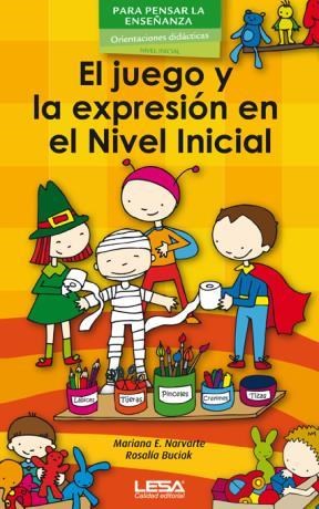 Papel JUEGO Y LA EXPRESION EN EL NIVEL INICIAL (PARA PENSAR LA ENSEÑANZA ORIENTACIONES DIDACTICA)