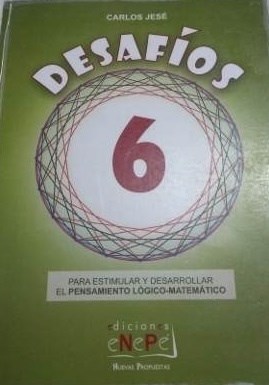 Papel DESAFIOS 6 PARA ESTIMULAR Y DESARROLLAR EL PENSAMIENTO LOGICO-MATEMATICO (NOVEDAD 2018)