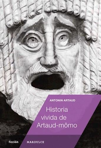 Papel HISTORIA VIVIDA DE ARTAUD MOMO (COLECCION FICCION) (RUSTICA)