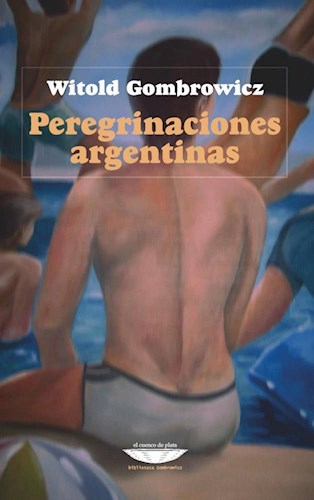 Papel PEREGRINACIONES ARGENTINAS (BIBLIOTECA GOMBROWICZ) (RUSTICA)