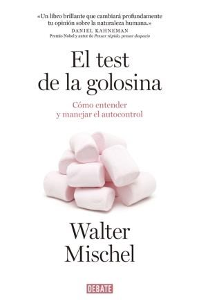 Papel TEST DE LA GOLOSINA COMO ENTENDER A MANEJAR EL AUTOCONTROL (COLECCION DEBATE PSICOLOGIA)