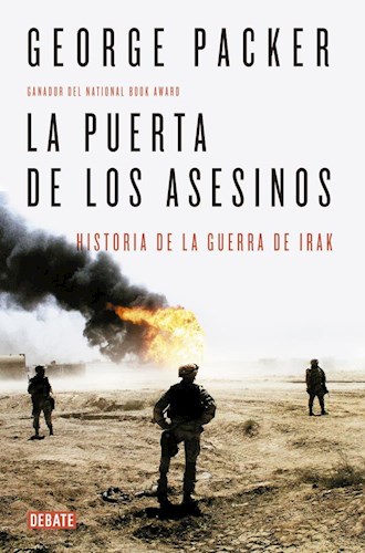 Papel PUERTA DE LOS ASESINOS HISTORIA DE LA GUERRA DE IRAK (COLECCION DEBATE POLITICA)