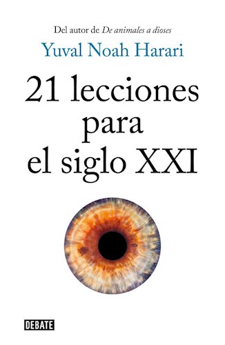 Papel 21 LECCIONES PARA EL SIGLO XXI (COLECCION DEBATE HISTORIA)