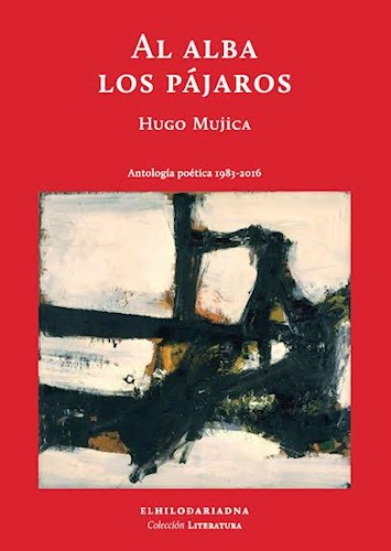 Papel AL ALBA LOS PAJAROS [ANTOLOGIA POETICA 1983-2016] (SERIE LITERATURA) [RUSTICA]