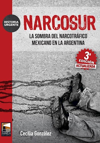 Papel NARCOSUR LA SOMBRA DEL NARCOTRAFICO MEXICANO EN LA ARGENTINA (COLECCION HISTORIA URGENTE)