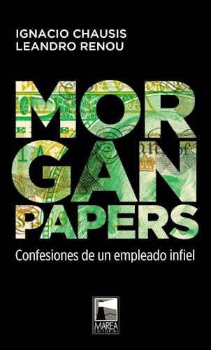 Papel MORGAN PAPERS CONFESIONES DE UN EMPLEADO INFIEL (COLECCION FICCIONES REALES)