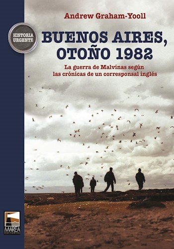 Papel BUENOS AIRES OTOÑO 1982 LA GUERRA DE MALVINAS SEGUN (COLECCION HISTORIA URGENTE)