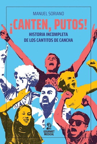 Papel CANTEN PUTOS HISTORIA INCOMPLETA DE LOS CANTITOS DE CANCHA