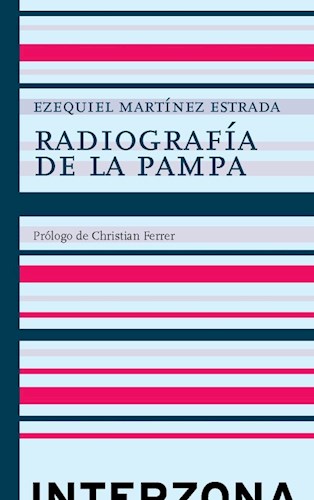 Papel RADIOGRAFIA DE LA PAMPA (PROLOGO DE CHRISTIAN FERRER) (CARTONE)